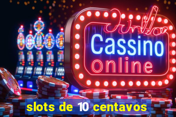 slots de 10 centavos